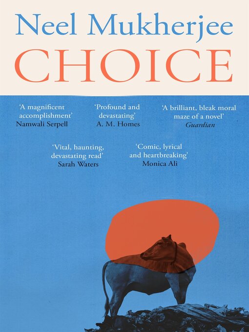 Title details for Choice by Neel Mukherjee - Wait list
